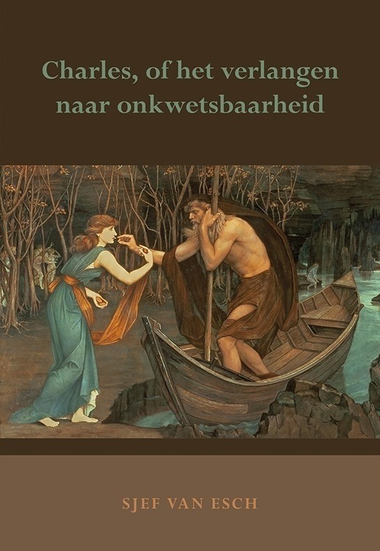 Sjef van Esch tweede boek: Charles, of het verlangen naar onkwetsbaarheid
